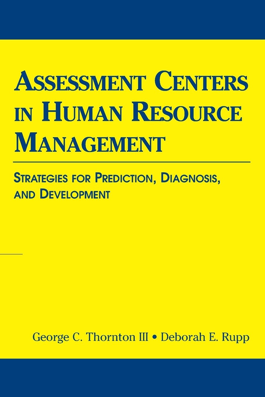Assessment Centers in Human Resource Management: Strategies for Prediction, Diagnosis, and Development (Applied Psychology)