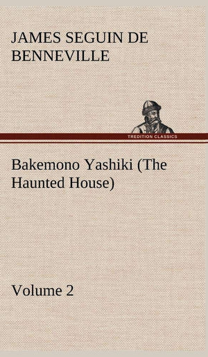 Bakemono Yashiki (The Haunted House), Retold from the Japanese Originals Tales of the Tokugawa, Volume 2,Used