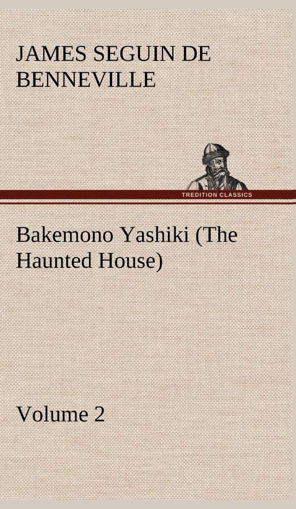 Bakemono Yashiki (The Haunted House), Retold from the Japanese Originals Tales of the Tokugawa, Volume 2,Used