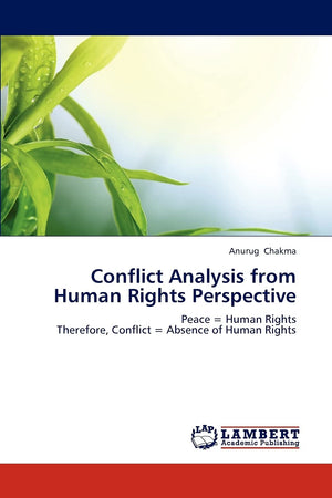 Conflict Analysis from Human Rights Perspective: Peace = Human Rights Therefore, Conflict = Absence of Human Rights,Used