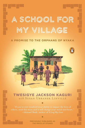 A School for My Village: A Promise to the Orphans of Nyaka,Used