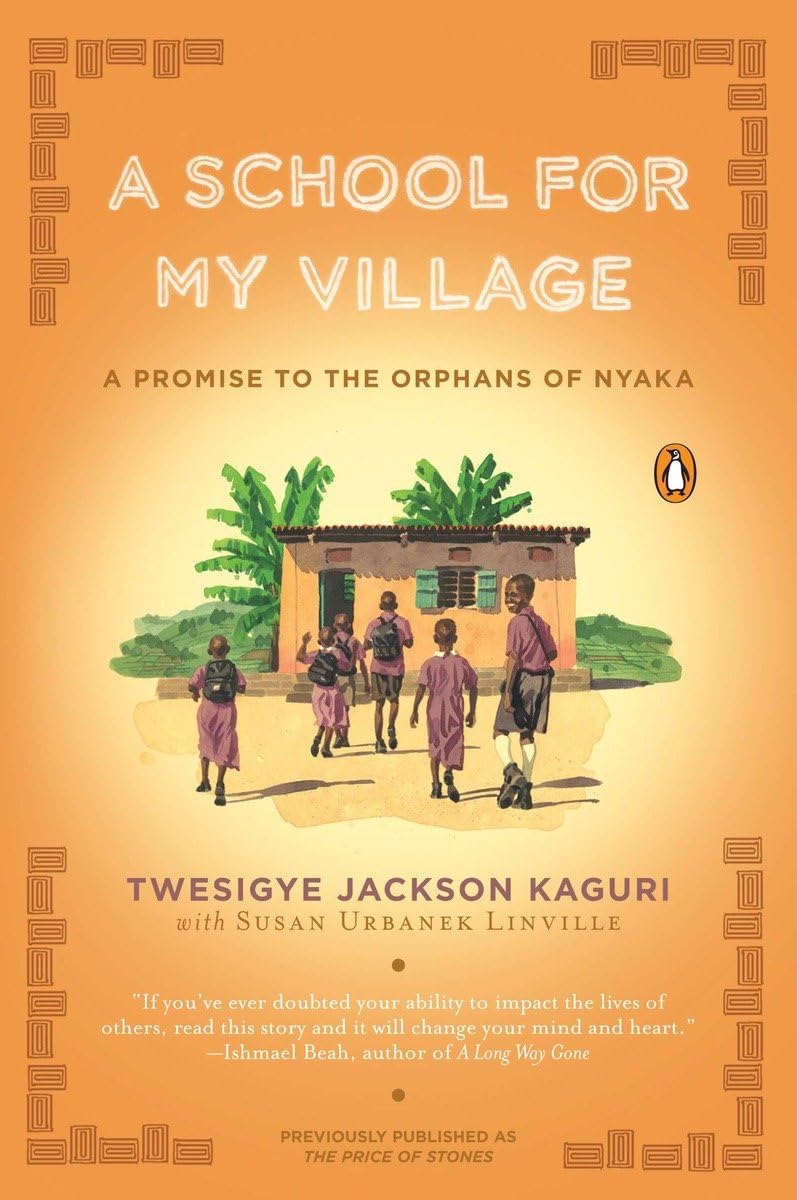 A School for My Village: A Promise to the Orphans of Nyaka,Used