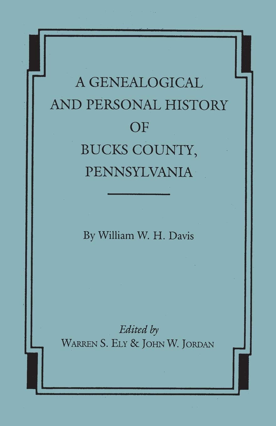 A Genealogical And Personal History Of Bucks County, Pennsylvania,Used