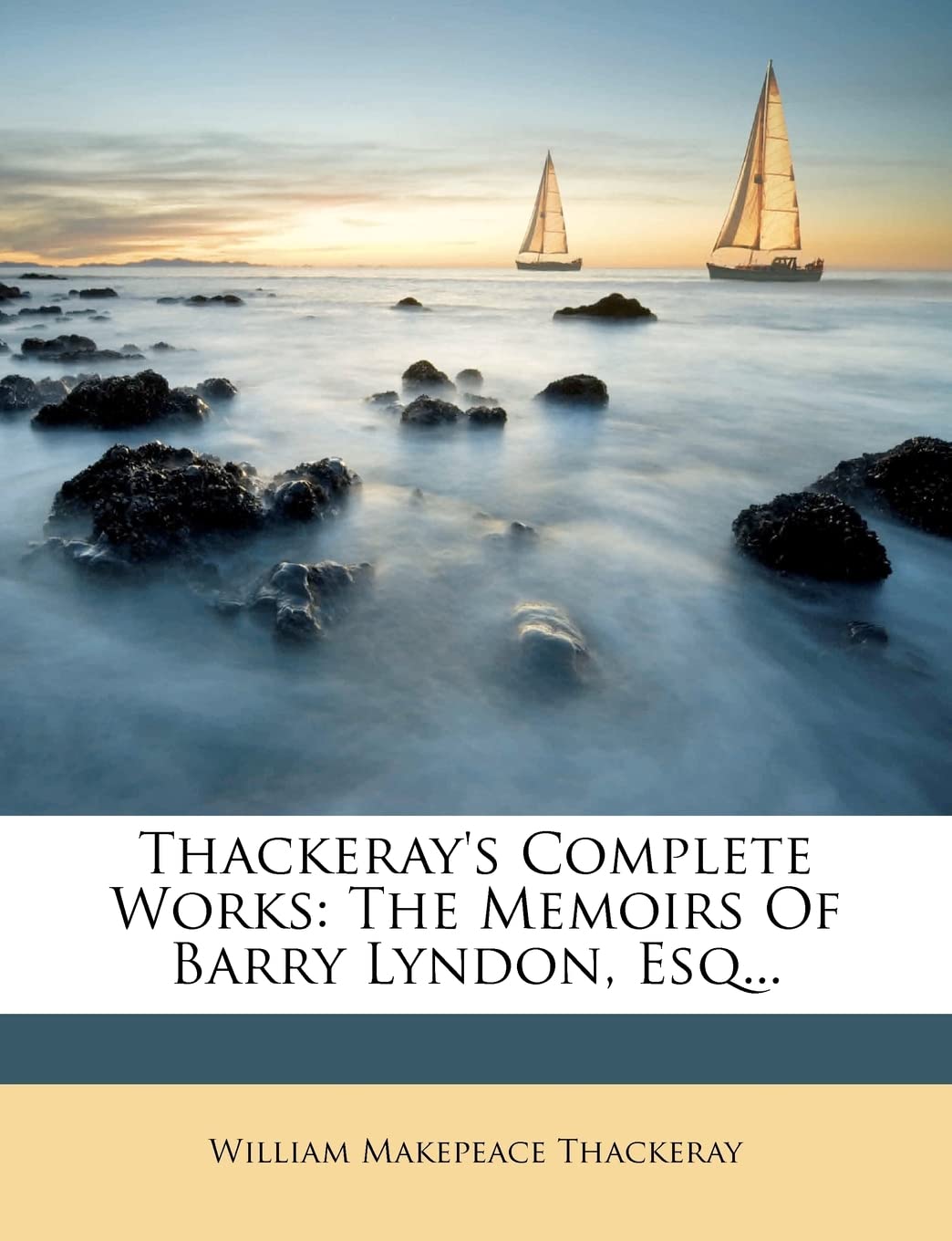 Thackeray's Complete Works: The Memoirs of Barry Lyndon, Esq...,Used
