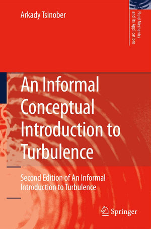 An Informal Conceptual Introduction To Turbulence: Second Edition Of An Informal Introduction To Turbulence (Fluid Mechanics And,Used