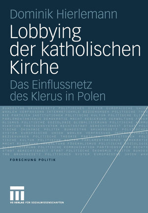 Lobbying Der Katholischen Kirche: Das Einflussnetz Des Klerus In Polen (Forschung Politik) (German Edition),Used