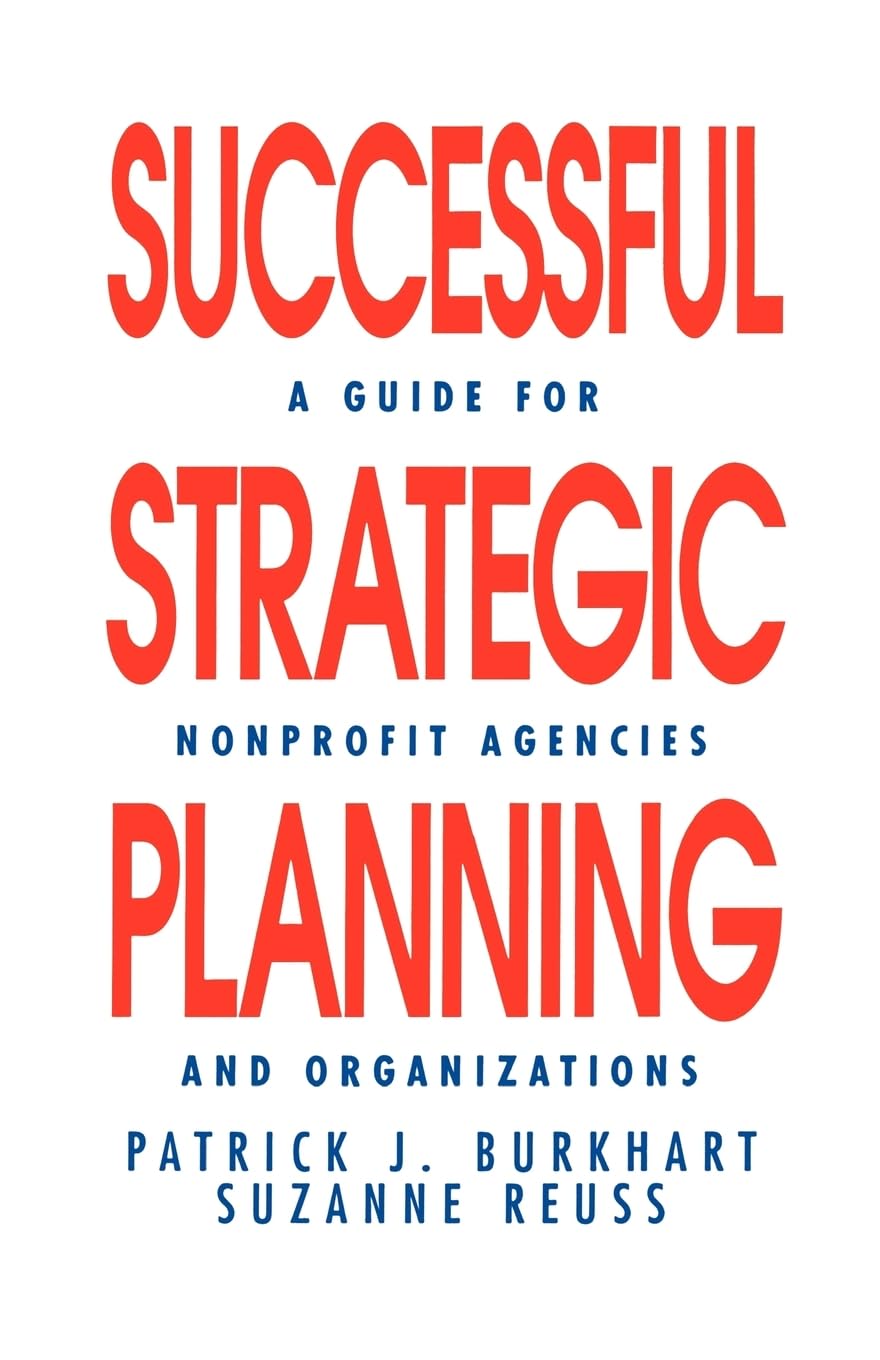 Successful Strategic Planning: A Guide For Nonprofit Agencies And Organizations,Used