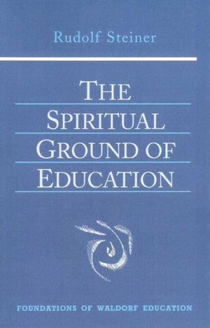 The Spiritual Ground Of Education,New