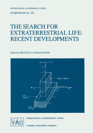The Search for Extraterrestrial Life: Recent Developments: Proceedings of the 112th Symposium of the International Astronomical ,Used