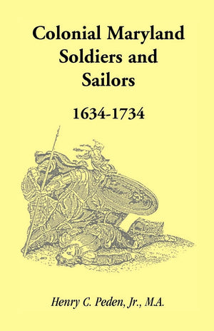 Colonial Maryland Soldiers and Sailors, 1634  1734,Used