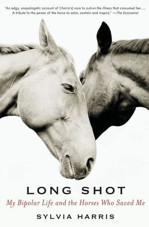 Long Shot: My Bipolar Life and the Horses Who Saved Me,Used
