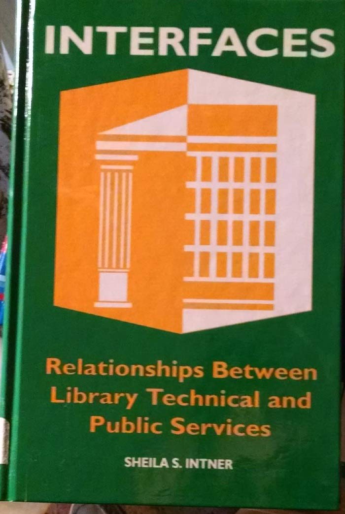 Interfaces: Relationships Between Library Technical and Public Services,Used