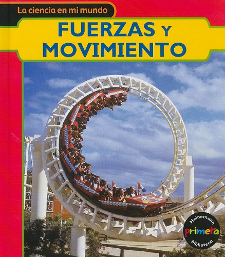 Fuerzas y movimiento (Ciencia En Mi Mundo / My Word of Science) (Spanish Edition),Used