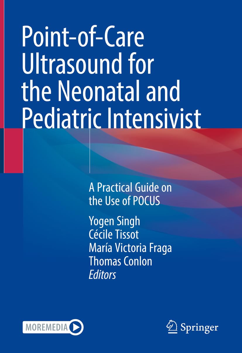 PointofCare Ultrasound for the Neonatal and Pediatric Intensivist: A Practical Guide on the Use of POCUS
