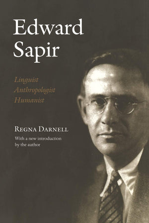Edward Sapir: Linguist, Anthropologist, Humanist,New
