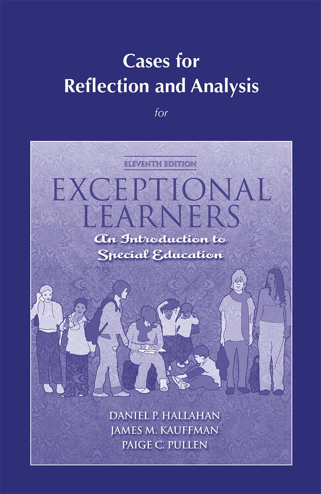 Cases for Reflection and Analysis for Exceptional Learners: Introduction to Special Education,New