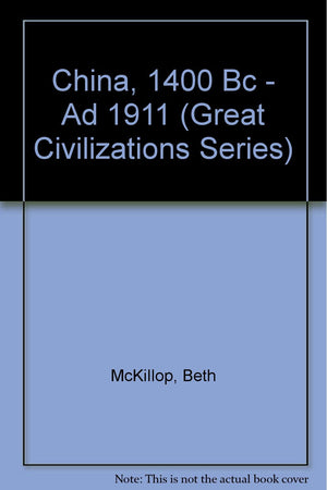 China, 1400 Bc  Ad 1911 (Great Civilizations Series),Used