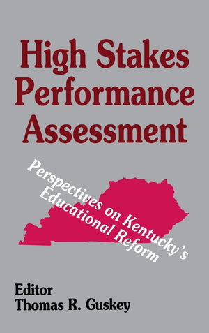 High Stakes Performance Assessment: Perspectives On Kentucky'S Educational Reform,Used