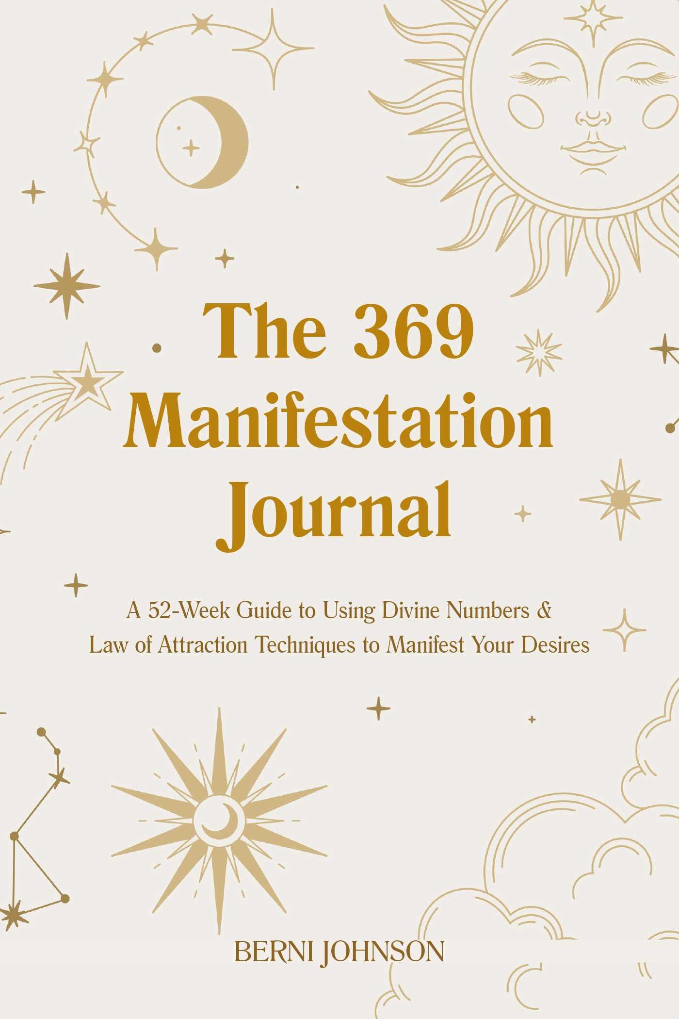 The 369 Manifestation Journal: A 52Week Guide To Using Divine Numbers And Law Of Attraction Techniques To Manifest Your Desires,Used