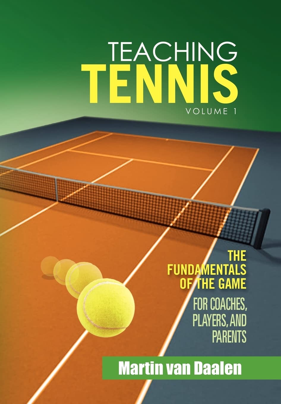Teaching Tennis Volume 1: The Fundamentals of the Game (for Coaches, Players, and Parents),Used