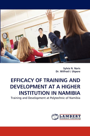 Efficacy Of Training And Development At A Higher Institution In Namibia: Training and Development at Polytechnic of Namibia,Used