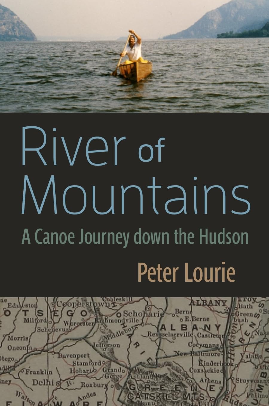 River Of Mountains: A Canoe Journey Down The Hudson (New York State Series),New