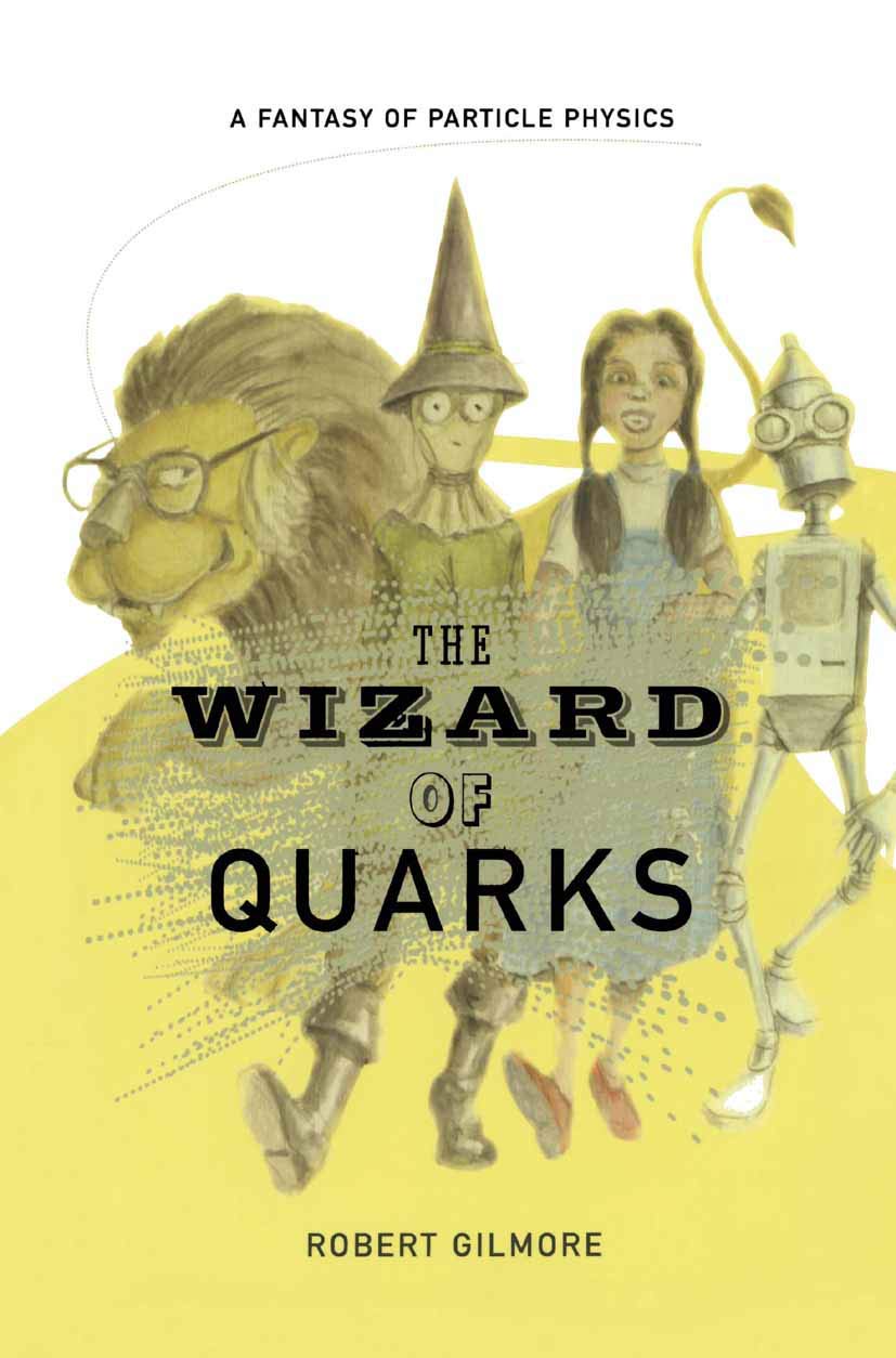 The Wizard of Quarks: A Fantasy of Particle Physics,Used