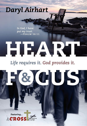 Heart And Focus: Life Requires It. God Provides It.,Used