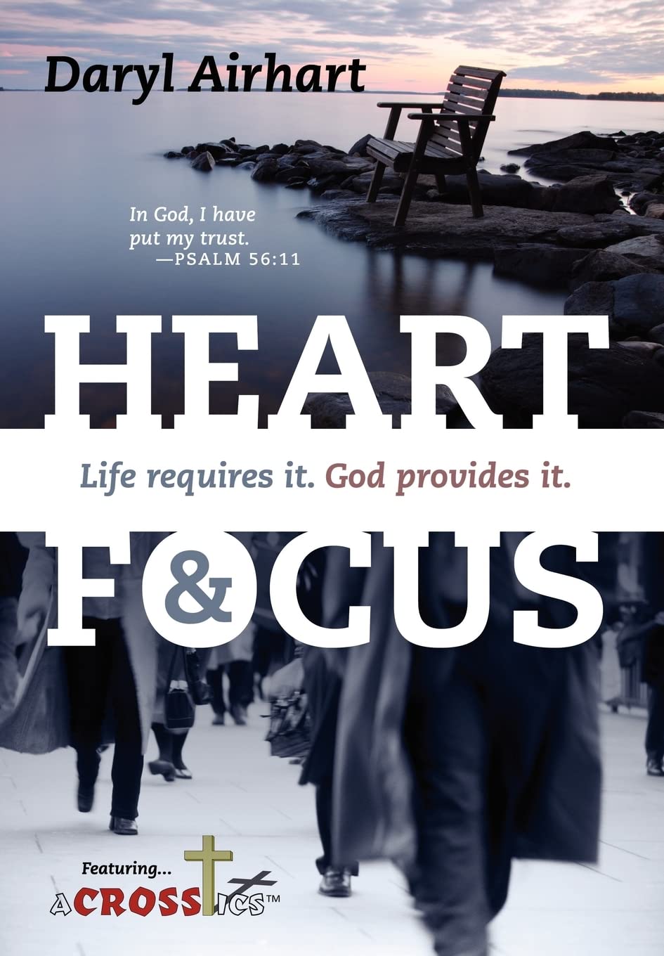 Heart And Focus: Life Requires It. God Provides It.,Used