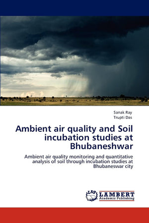 Ambient air quality and Soil incubation studies at Bhubaneshwar: Ambient air quality monitoring and quantitative analysis of soi,Used