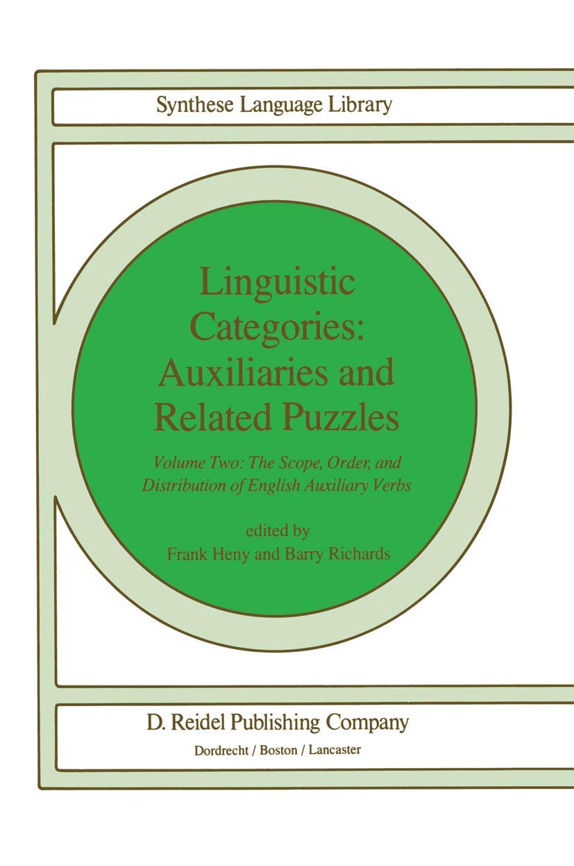 Linguistic Categories: Auxiliaries And Related Puzzles: Volume Two: The Scope, Order, And Distribution Of English Auxiliary Verb