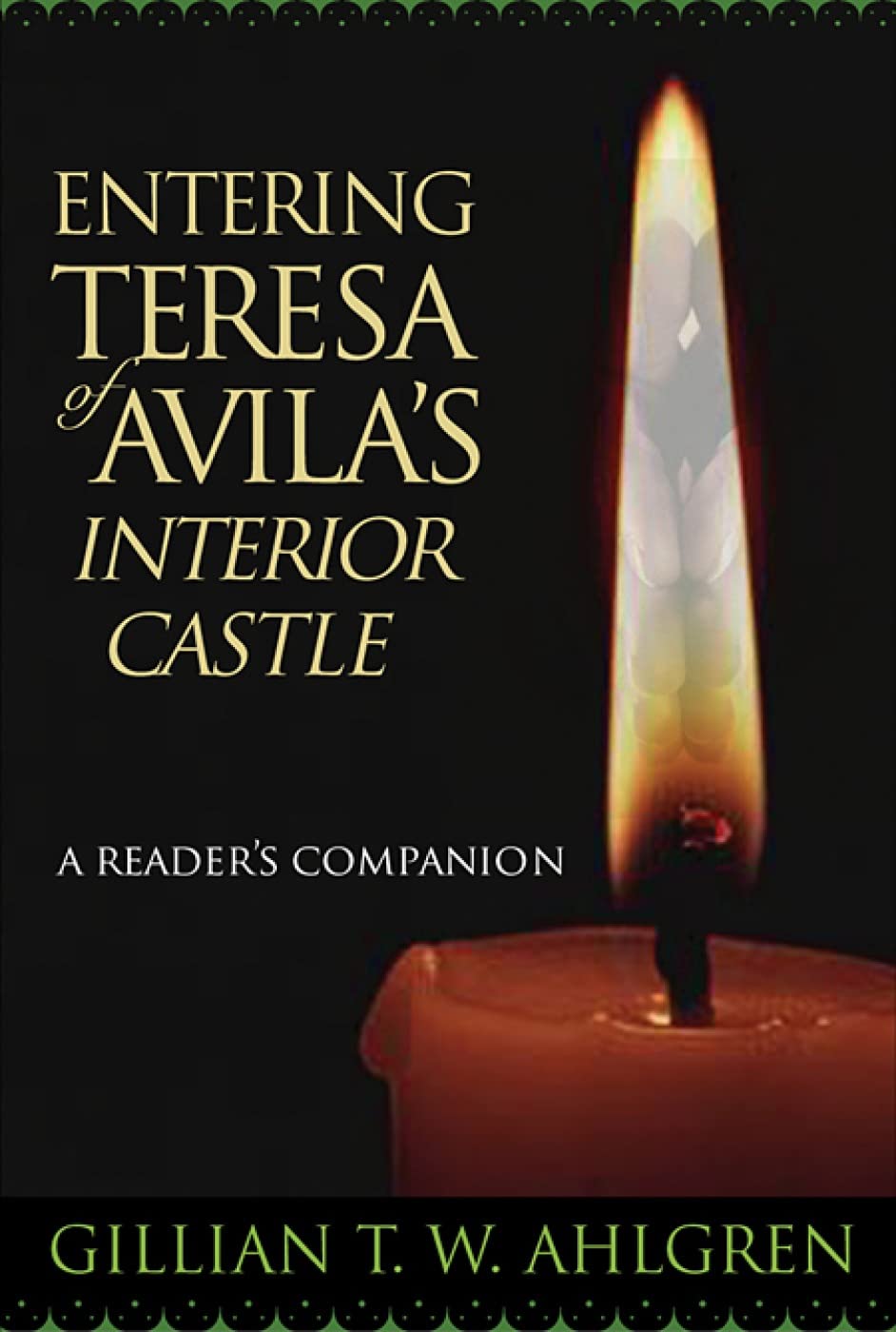 Entering Teresa Of Avila'S Interior Castle: A Reader'S Companion,New