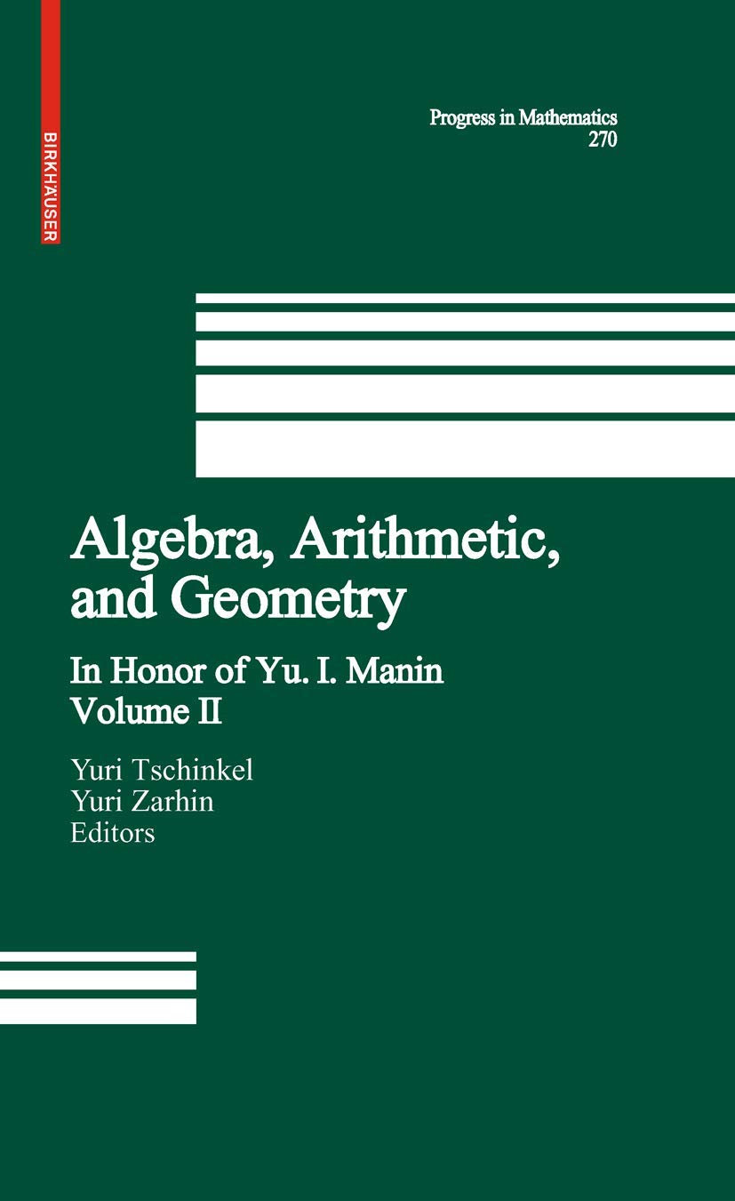 Algebra, Arithmetic, And Geometry: Volume Ii: In Honor Of Yu. I. Manin (Progress In Mathematics, 270),Used