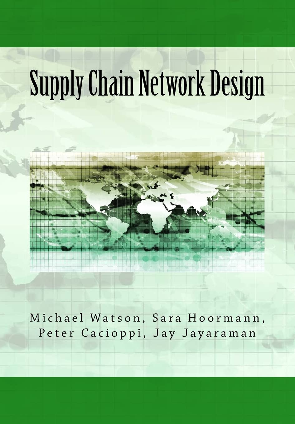 Supply Chain Network Design: Understanding the Optimization behind Supply Chain Design Projects,New