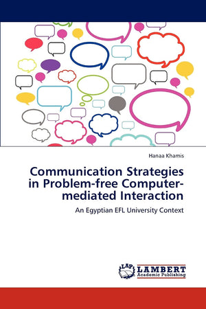 Communication Strategies in Problemfree Computermediated Interaction: An Egyptian EFL University Context,Used