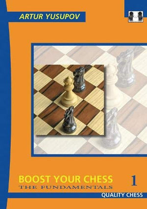 Boost Your Chess 1: The Fundamentals (Yusupov's Chess School),New