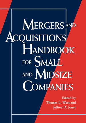 Mergers And Acquisitions Handbook For Small And Midsize Companies,New