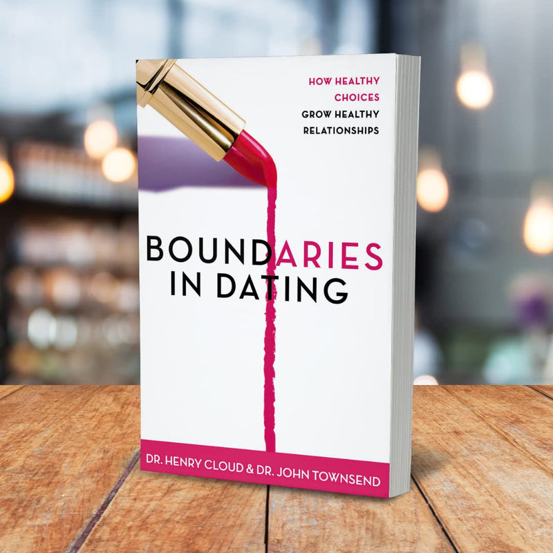 Boundaries in Dating: How Healthy Choices Grow Healthy Relationships,Used