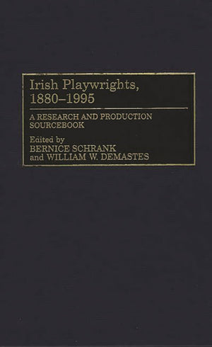 Irish Playwrights, 18801995: A Research and Production Sourcebook,Used