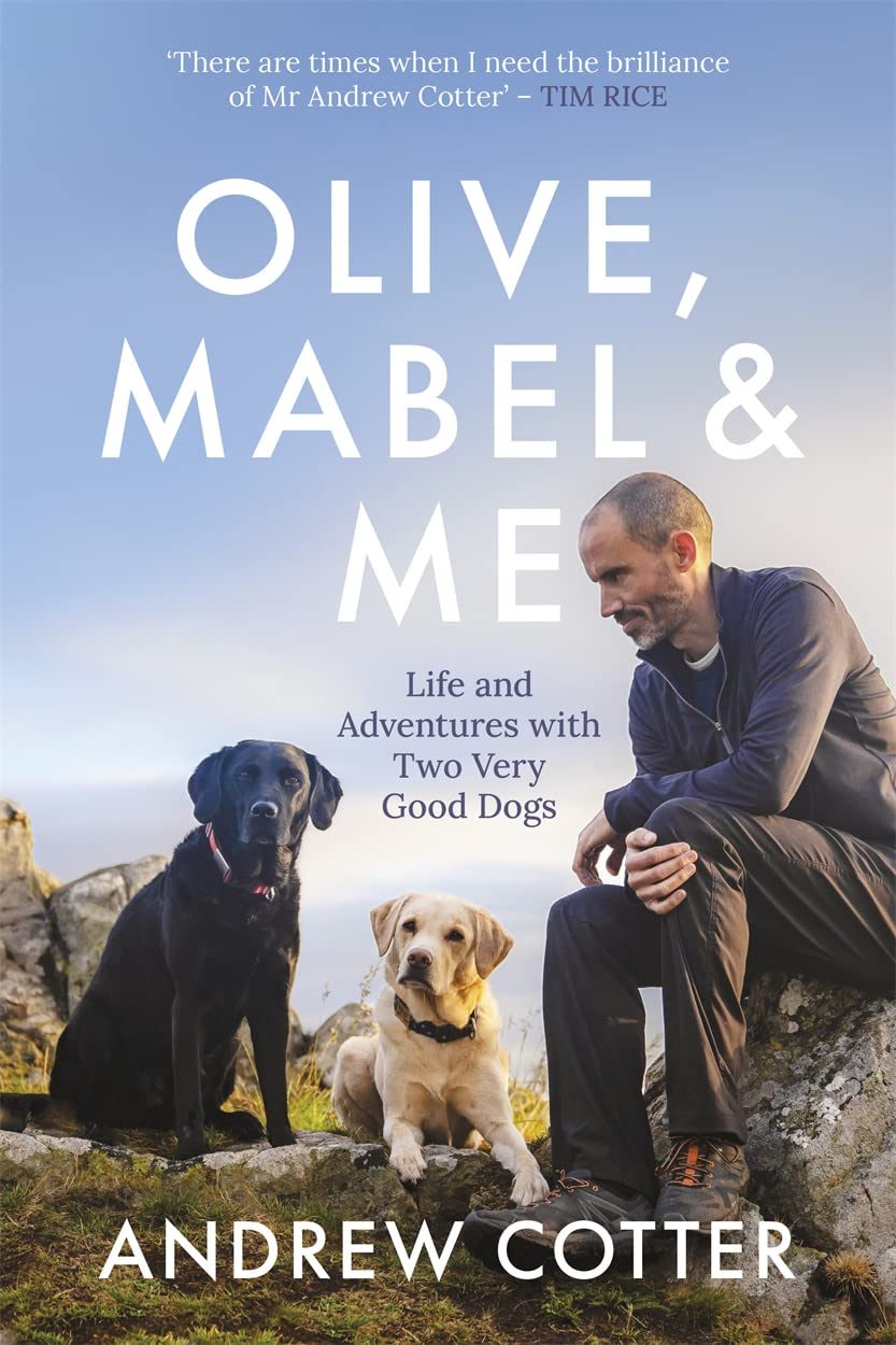 Olive, Mabel and Me: Life and Adventures with Two Very Good Dogs,Used