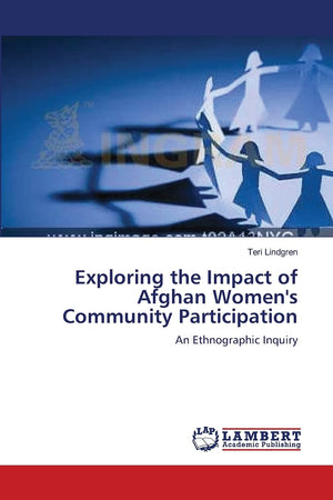 Exploring the Impact of Afghan Women's Community Participation: An Ethnographic Inquiry,Used