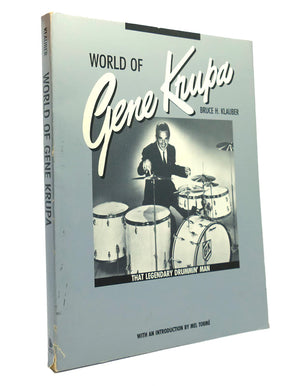 World of Gene Krupa: That Legendary Drummin' Man,New