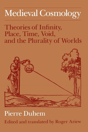 Medieval Cosmology: Theories of Infinity, Place, Time, Void, and the Plurality of Worlds,Used