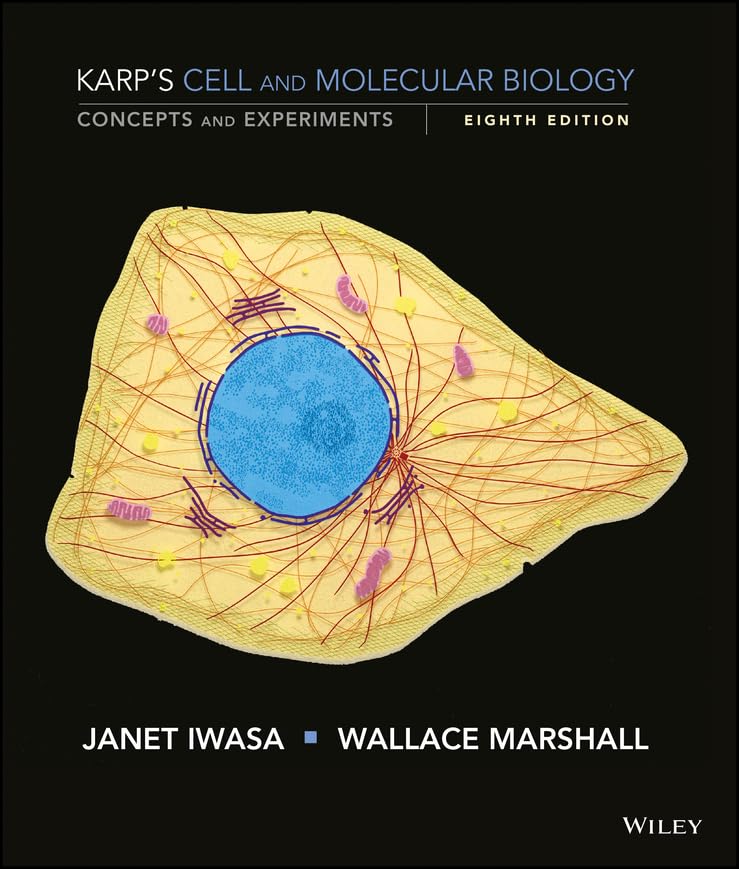Karp'S Cell And Molecular Biology: Concepts And Experiments