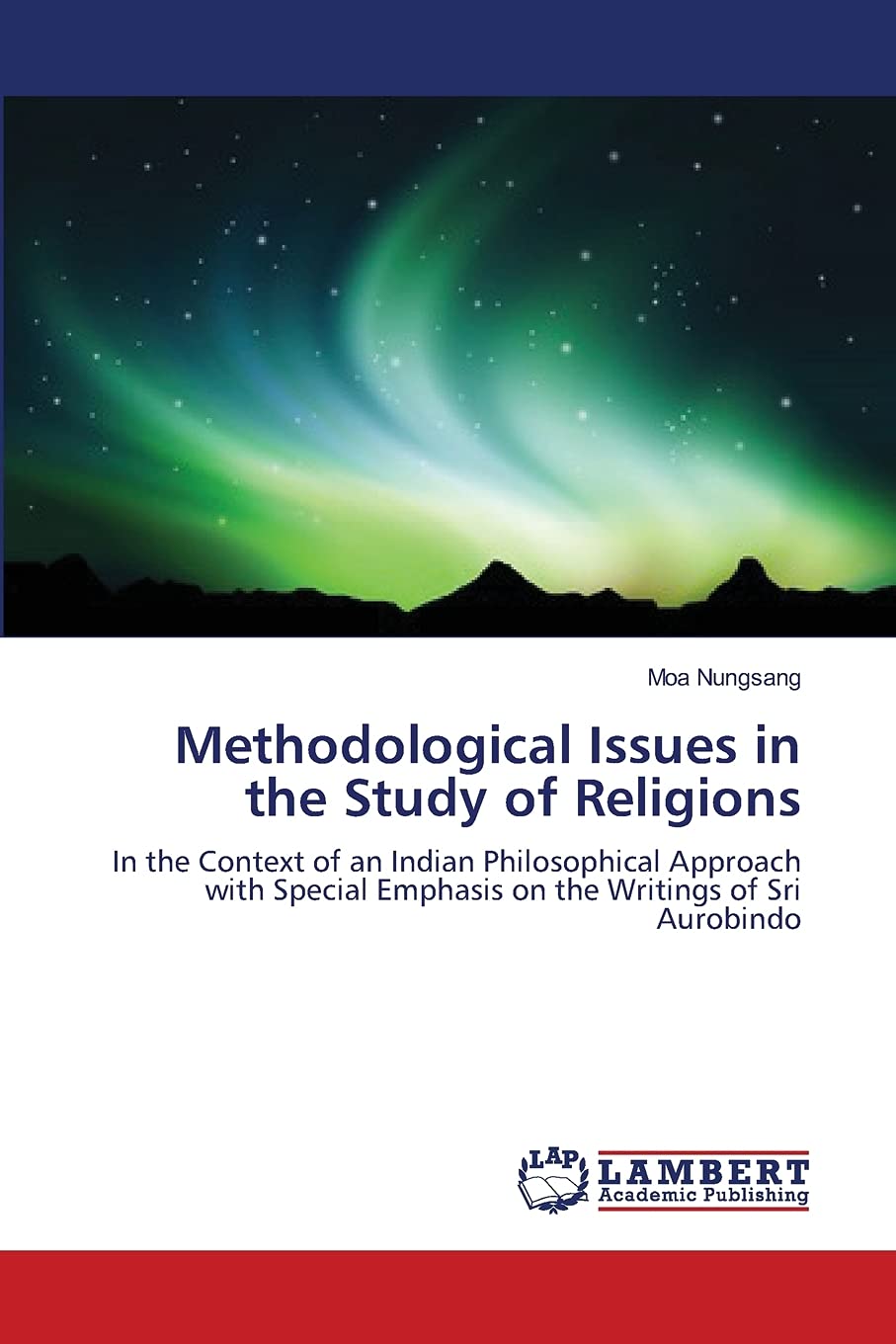 Methodological Issues in the Study of Religions: In the Context of an Indian Philosophical Approach with Special Emphasis on the,Used