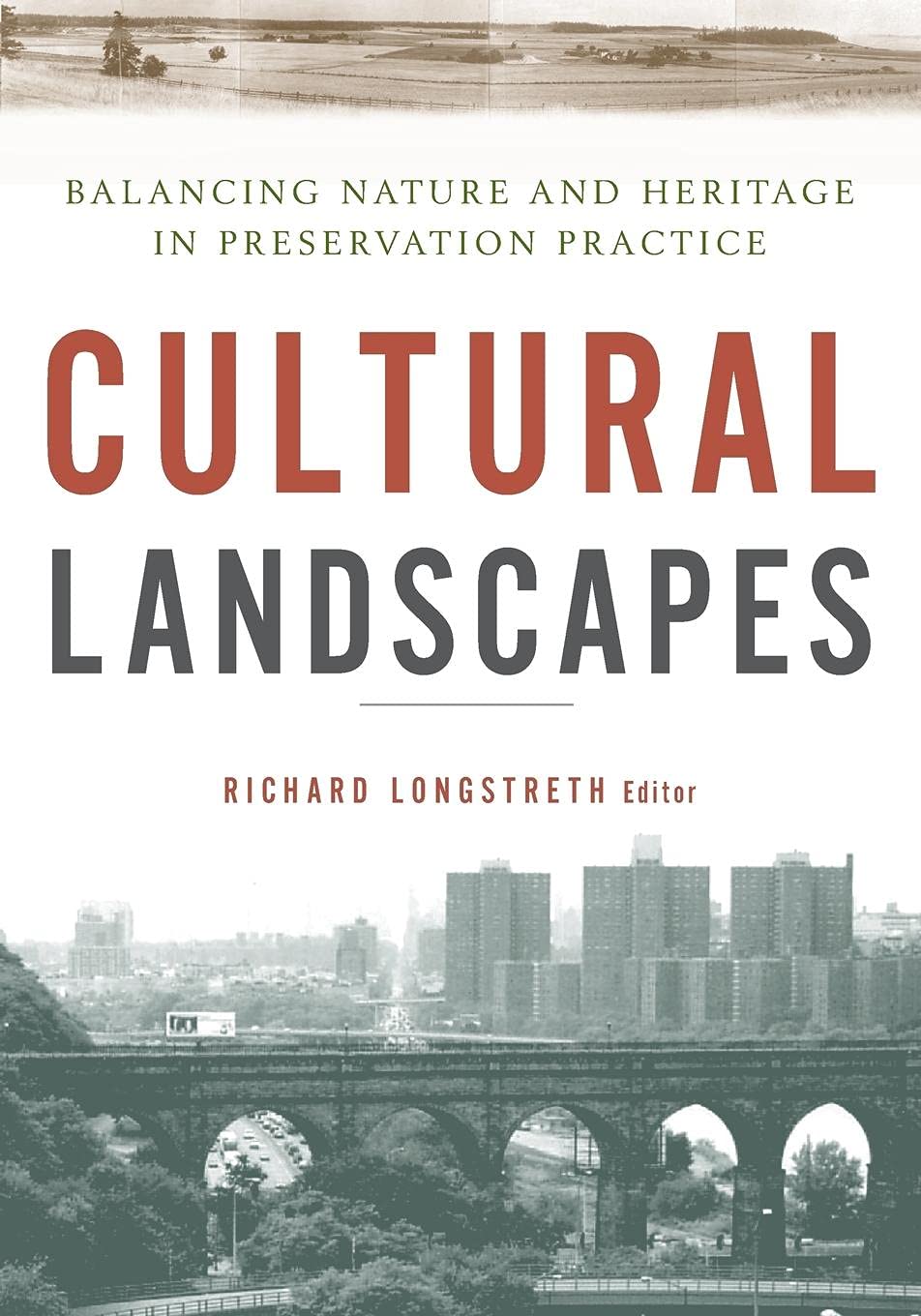 Cultural Landscapes: Balancing Nature And Heritage In Preservation Practice-used