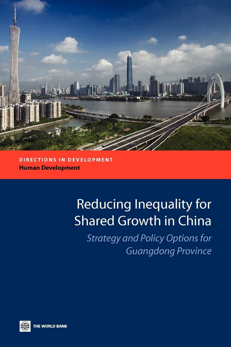 Reducing Inequality For Shared Growth In China: Strategy And Policy Options For Guangdong Province (Directions In Development  ,Used
