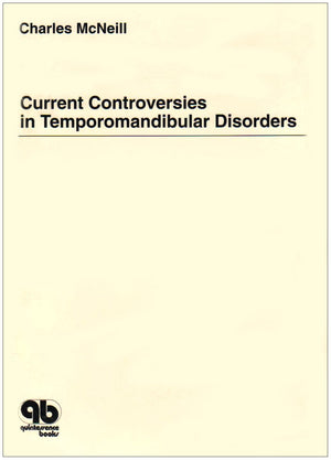 Current Controversies In Temporomandibular Disorders: Proceedings Of The 10Th Annual Squaw Valley Winter Seminar, Squaw Valley, ,Used