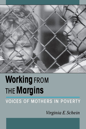 Working from the Margins: Voices of Mothers in Poverty,New