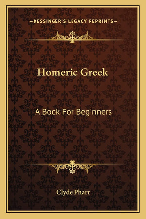 Homeric Greek: A Book For Beginners,New
